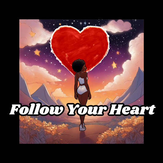 Stick to Your Convictions and Follow Your Heart