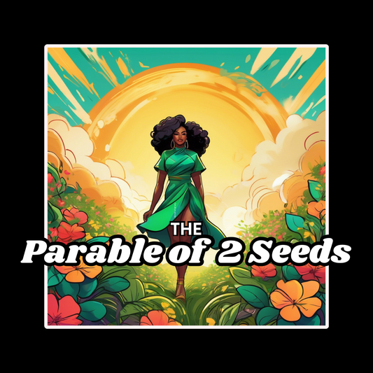 Breaking Through: Lessons from the Parable of Two Seeds