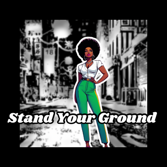 Stand Your Ground: The Journey of Holding Onto My Standards